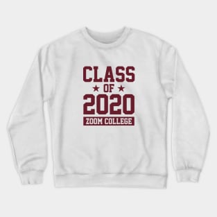 CLASS OF 2020 - ZOOM COLLEGE Crewneck Sweatshirt